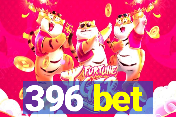 396 bet